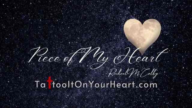 Piece of My Heart – Tattoo It On Your Heart